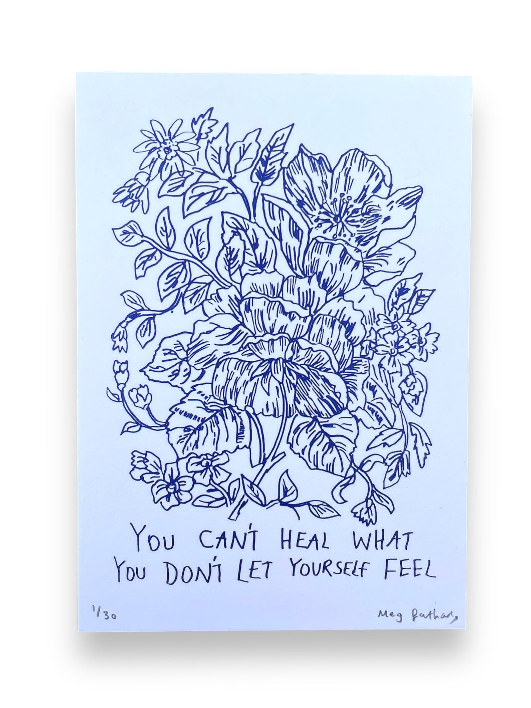 Limited Edition Flower Drawing Print - you can’t heal what you don’t let yourself feel