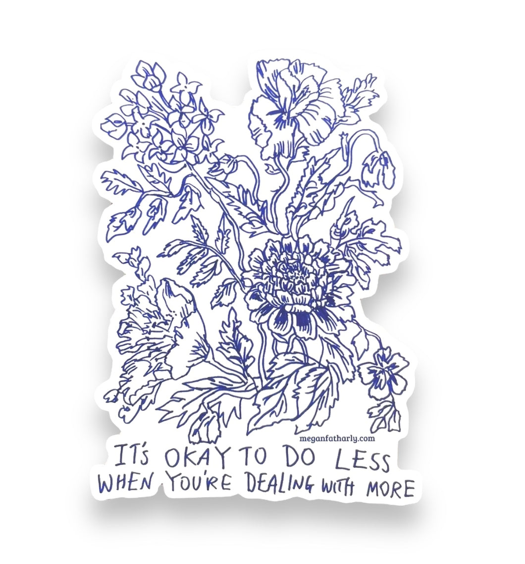 It’s okay to do less when you’re dealing with more vinyl die cut sticker 11.5cm