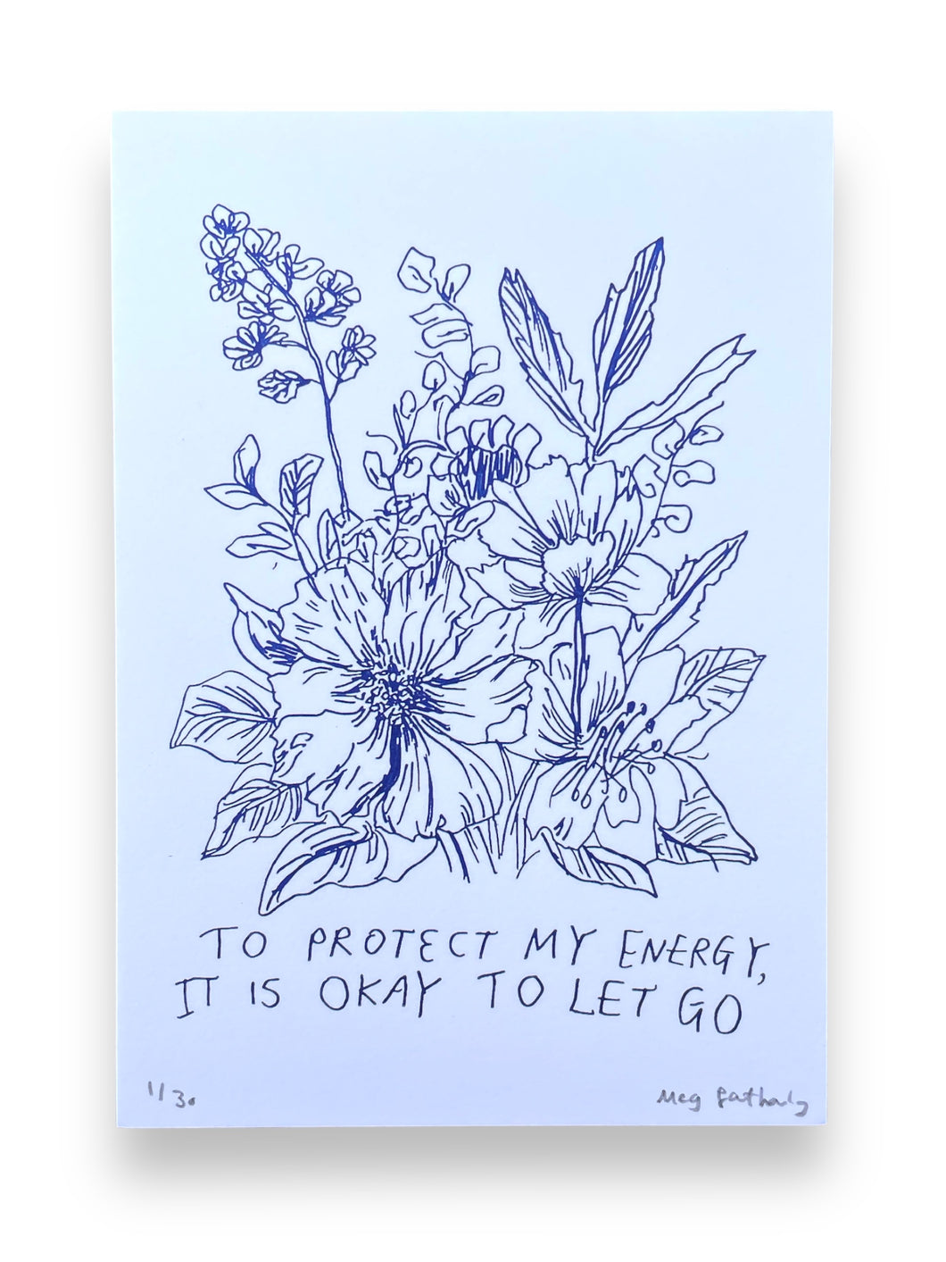 Limited Edition Flower Drawing Print - to protect my energy it is okay to let go