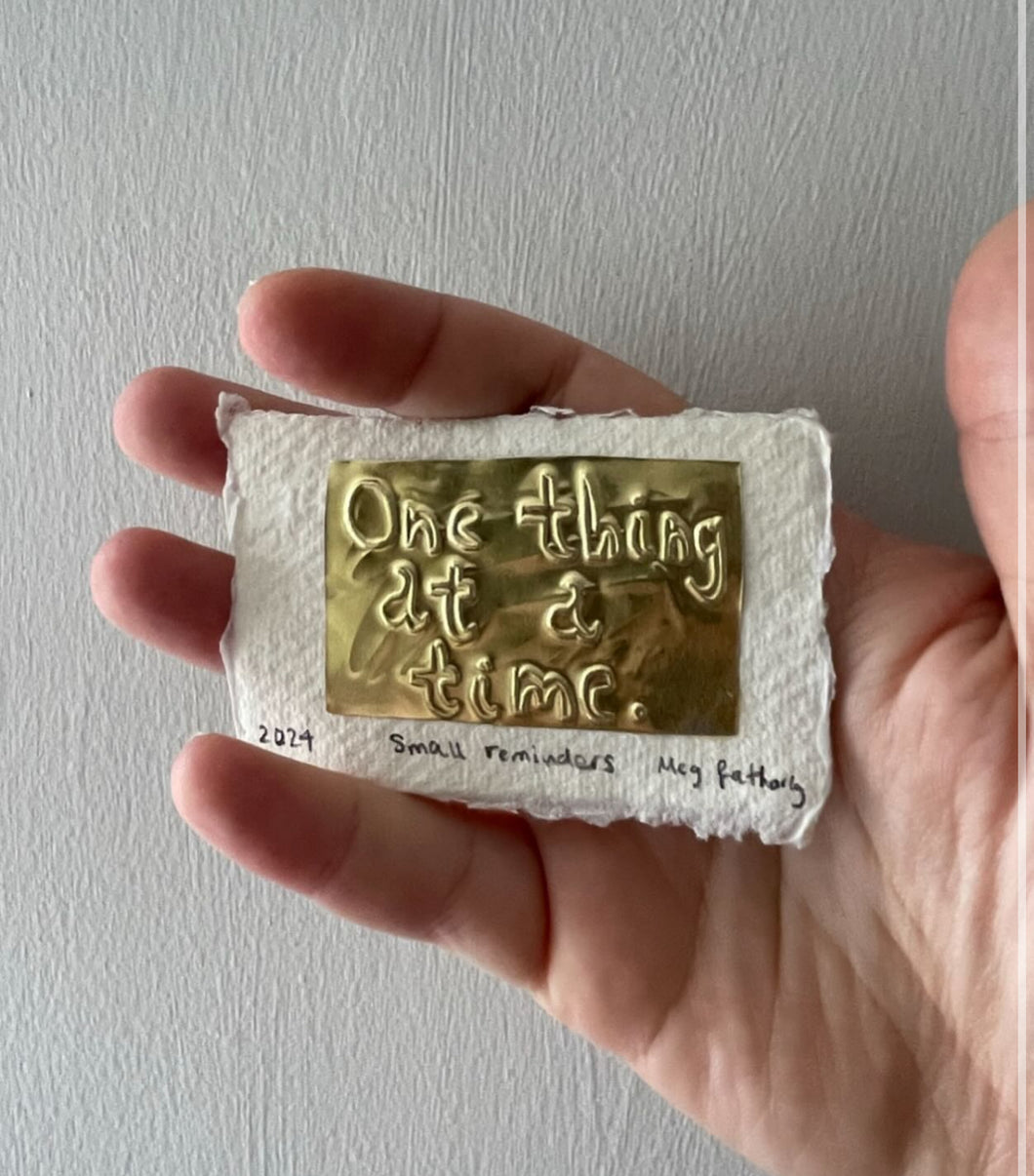 One thing at a time tin embossing 5cm x 8cm