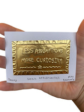 Load image into Gallery viewer, less assumptions, more curiosity tin embossing 10cm x 8cm
