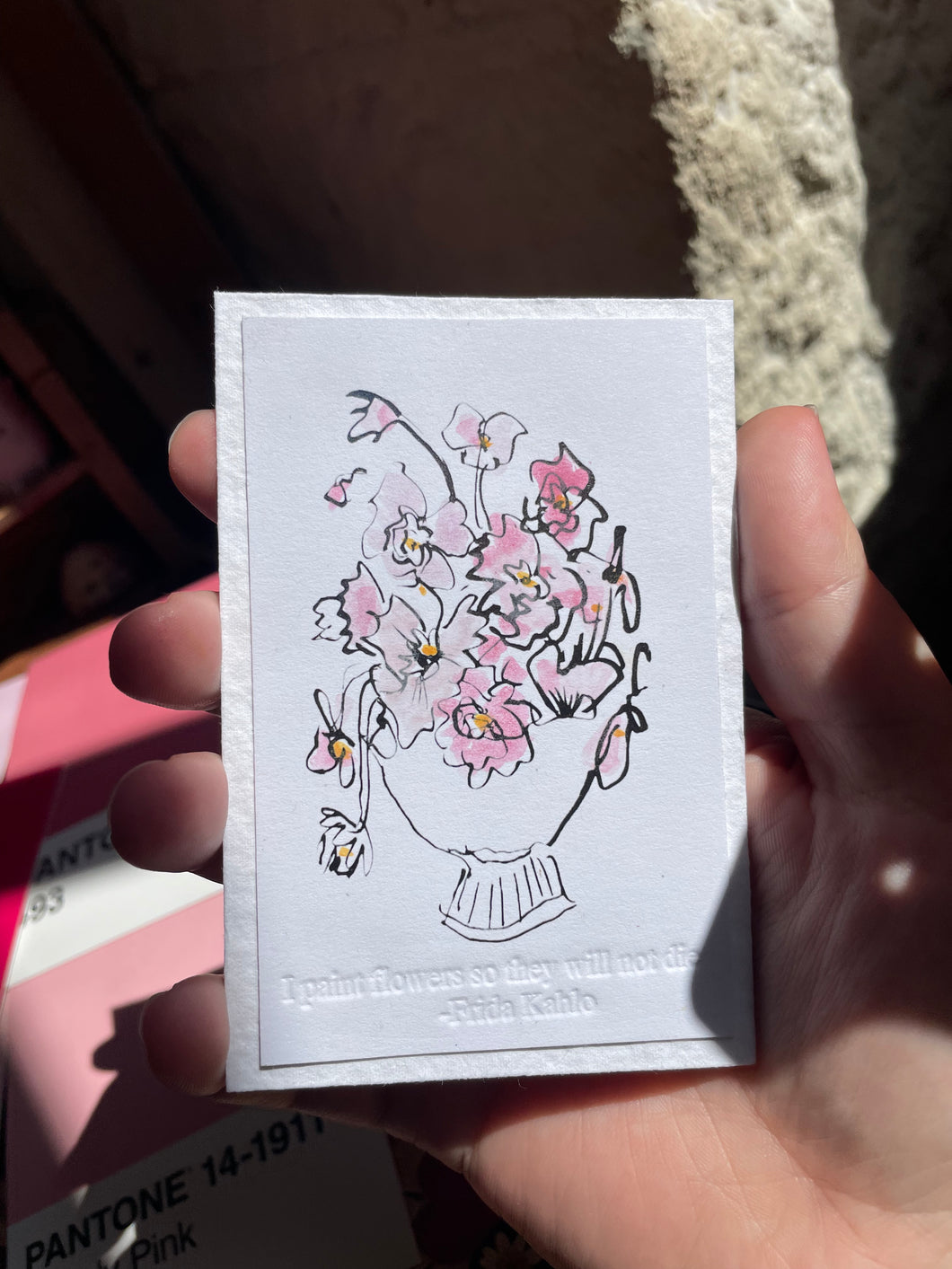 Limited Edition Hand Coloured Print with Gouache and Embossing Frida Kahlo Quote - I paint flowers so they will not die 11cm x 7.5cm