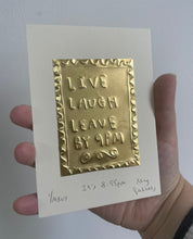 Load image into Gallery viewer, Live, Laugh, Leave by 9pm - Tin Embossing Handmade Artwork
