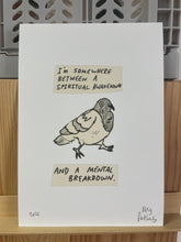 Load image into Gallery viewer, Spiritual Awakening Mental Breakdown Print | Funny Pigeon Art | Humorous Quote Wall Art
