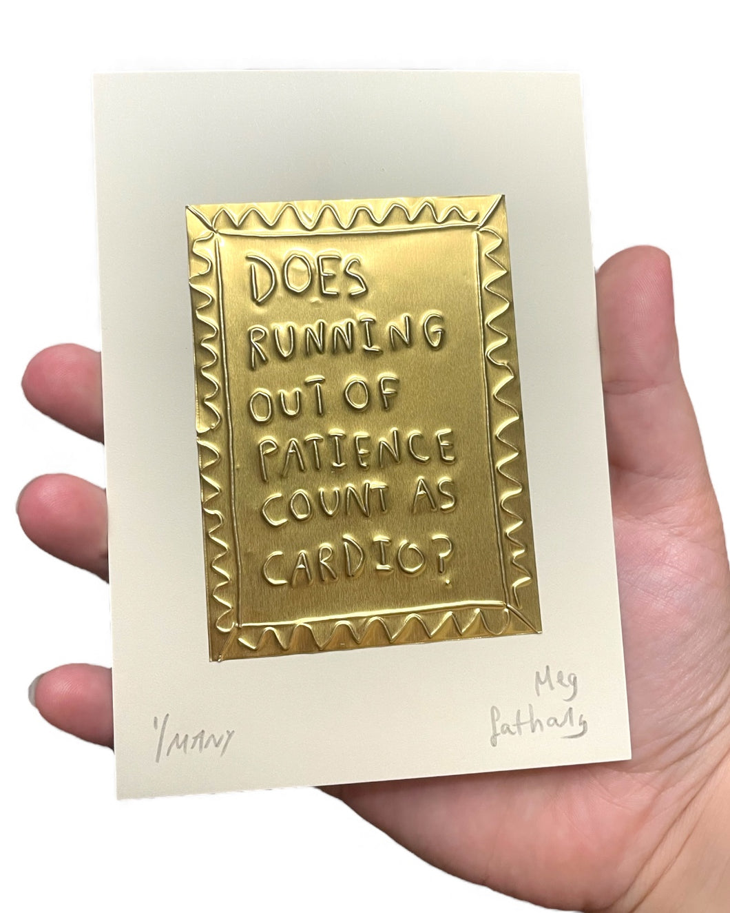Does running out of patience count as cardio?- Tin Embossing Medium Handmade Artwork