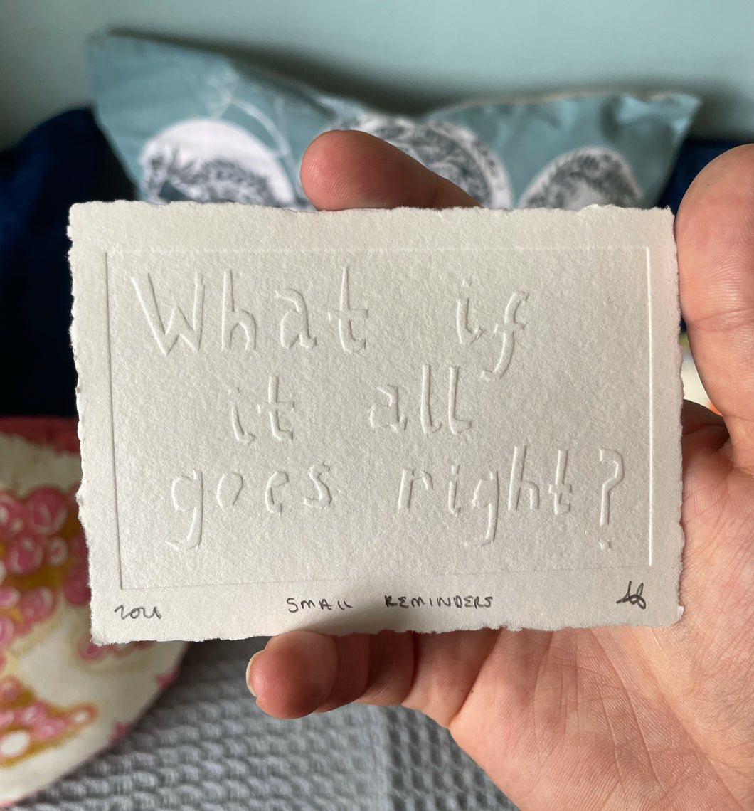 What if it all goes right? embossing A7