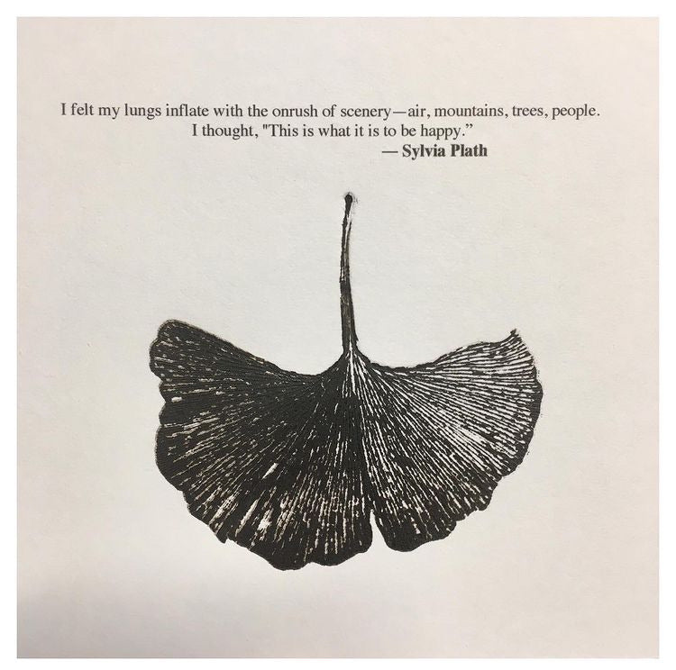 Limited Edition Sylvia Plath Nature Quote and Monotype Gingko Leaf Artist Print